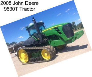 2008 John Deere 9630T Tractor