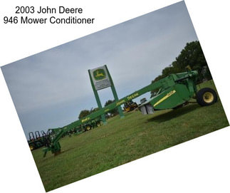 2003 John Deere 946 Mower Conditioner