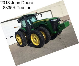 2013 John Deere 8335R Tractor