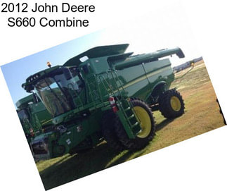 2012 John Deere S660 Combine