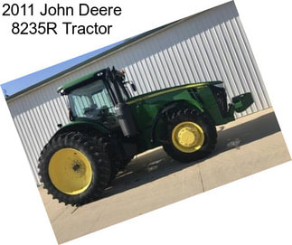 2011 John Deere 8235R Tractor