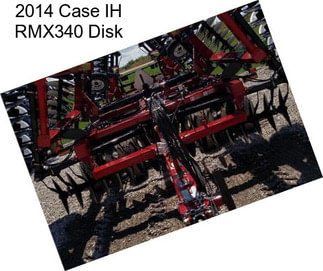 2014 Case IH RMX340 Disk