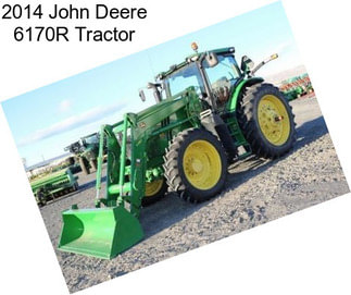 2014 John Deere 6170R Tractor