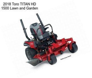 2018 Toro TITAN HD 1500 Lawn and Garden