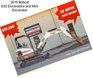 2010 Bobcat E32 Excavators and Mini Excavator