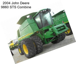 2004 John Deere 9860 STS Combine