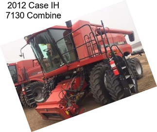 2012 Case IH 7130 Combine