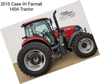 2015 Case IH Farmall 140A Tractor