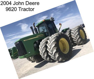 2004 John Deere 9620 Tractor