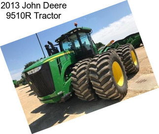 2013 John Deere 9510R Tractor