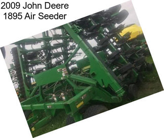 2009 John Deere 1895 Air Seeder