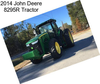 2014 John Deere 8295R Tractor