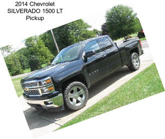 2014 Chevrolet SILVERADO 1500 LT Pickup