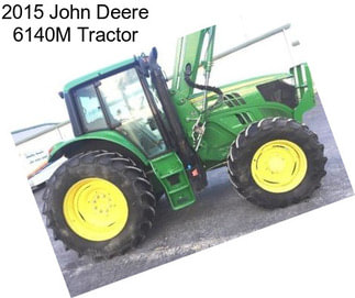 2015 John Deere 6140M Tractor