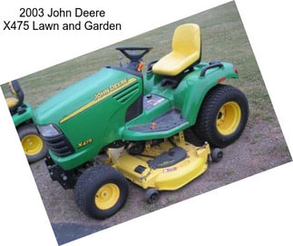 2003 John Deere X475 Lawn and Garden