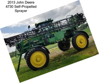 2013 John Deere 4730 Self-Propelled Sprayer
