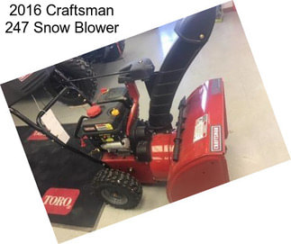 2016 Craftsman 247 Snow Blower