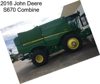 2016 John Deere S670 Combine