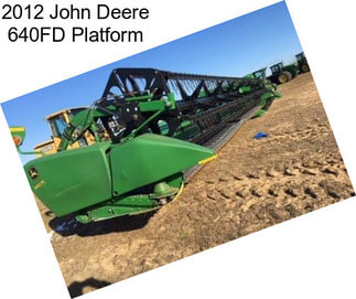 2012 John Deere 640FD Platform