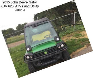 2015 John Deere Gator XUV 625I ATVs and Utility Vehicle