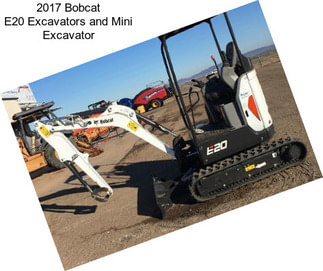 2017 Bobcat E20 Excavators and Mini Excavator