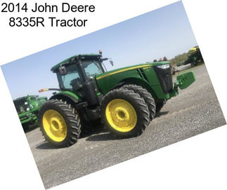 2014 John Deere 8335R Tractor