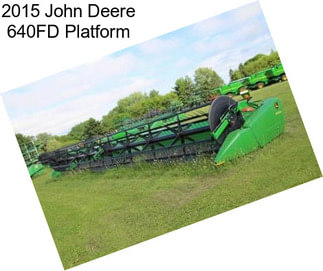 2015 John Deere 640FD Platform