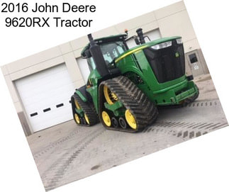 2016 John Deere 9620RX Tractor