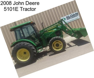 2008 John Deere 5101E Tractor