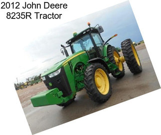 2012 John Deere 8235R Tractor