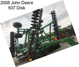 2008 John Deere 637 Disk