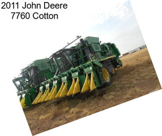 2011 John Deere 7760 Cotton