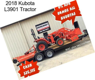 2018 Kubota L3901 Tractor