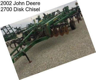 2002 John Deere 2700 Disk Chisel
