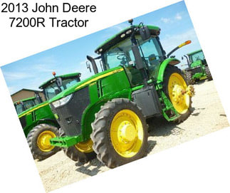 2013 John Deere 7200R Tractor