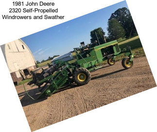 1981 John Deere 2320 Self-Propelled Windrowers and Swather