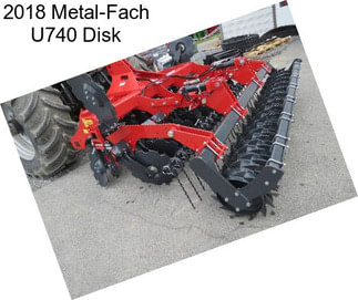 2018 Metal-Fach U740 Disk