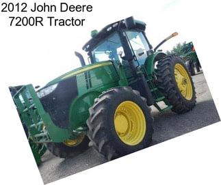 2012 John Deere 7200R Tractor