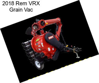 2018 Rem VRX Grain Vac