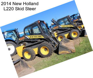 2014 New Holland L220 Skid Steer