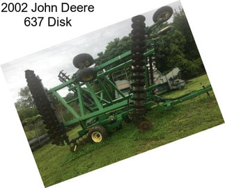 2002 John Deere 637 Disk