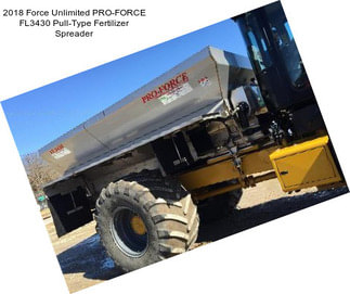 2018 Force Unlimited PRO-FORCE FL3430 Pull-Type Fertilizer Spreader