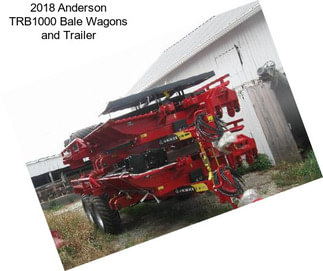 2018 Anderson TRB1000 Bale Wagons and Trailer