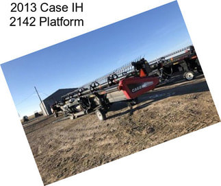 2013 Case IH 2142 Platform