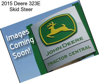 2015 Deere 323E Skid Steer