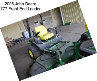 2006 John Deere 777 Front End Loader