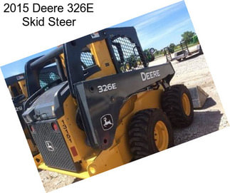 2015 Deere 326E Skid Steer