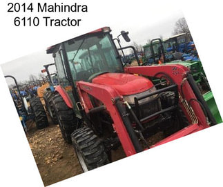 2014 Mahindra 6110 Tractor