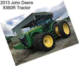 2013 John Deere 8360R Tractor