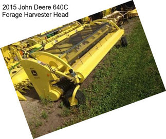 2015 John Deere 640C Forage Harvester Head